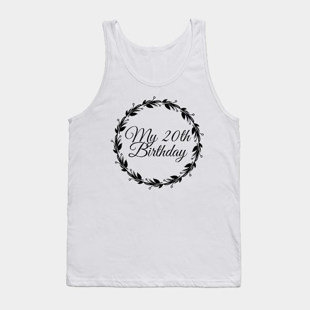 My 20th Birthday Tank Top by Introvert Home 